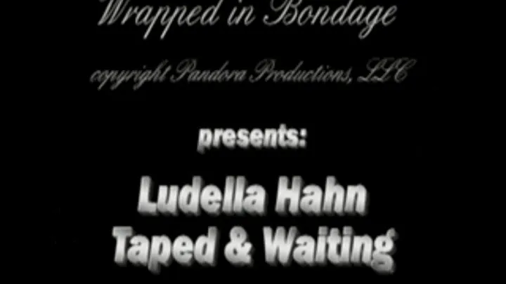 Ludella Hahn Taped and Waiting... !