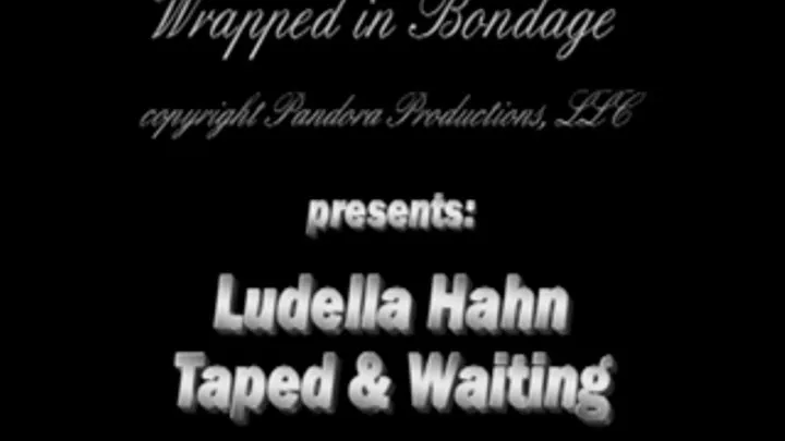 Ludella Hahn Taped and Waiting...