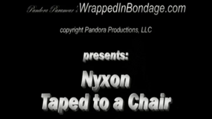 Nyxon taped to a Chair!