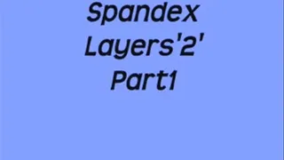 Spandex Layers2 Part1 2mins