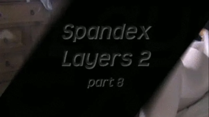 Spandex Layers2 Part8 Smoking 2mins