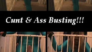 Cunt & Ass Busting!!!