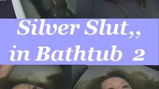 Silver Slut in Bathtub Part2