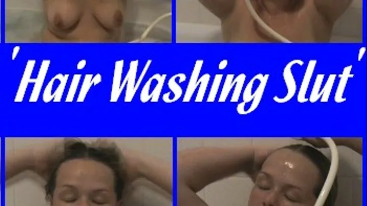 Hair Washing Slut