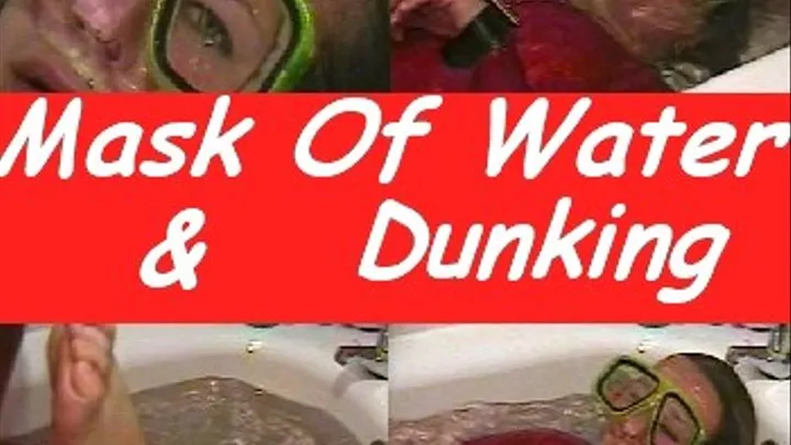 Mask Of Water & Dunking