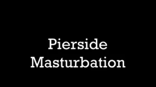 Pier side masturbation