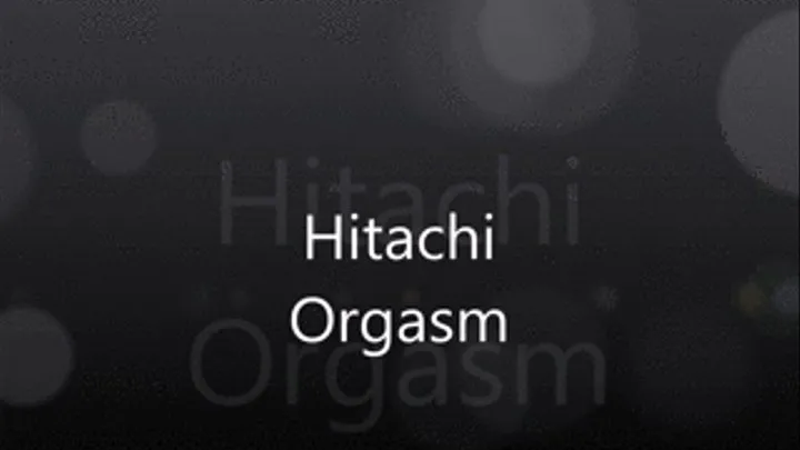 Hitachi Orgasm