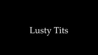 Lusty Tits