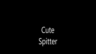 cute spitter