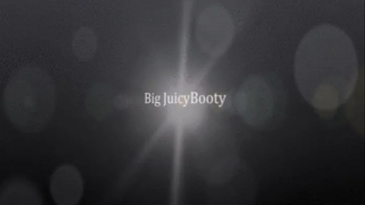 big juicy booty shaking