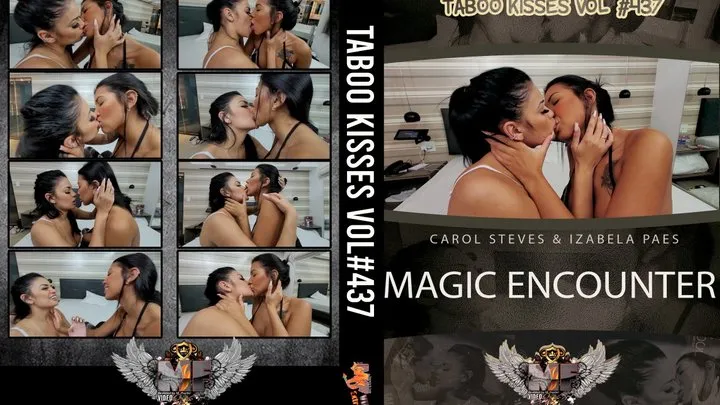 TABOO KISSES - VOL # 437 - CAROL STEVES AND IZABELA PAES - FULLVIDEO - NEW MF NOV 2021 - never published - Exclusive Girls