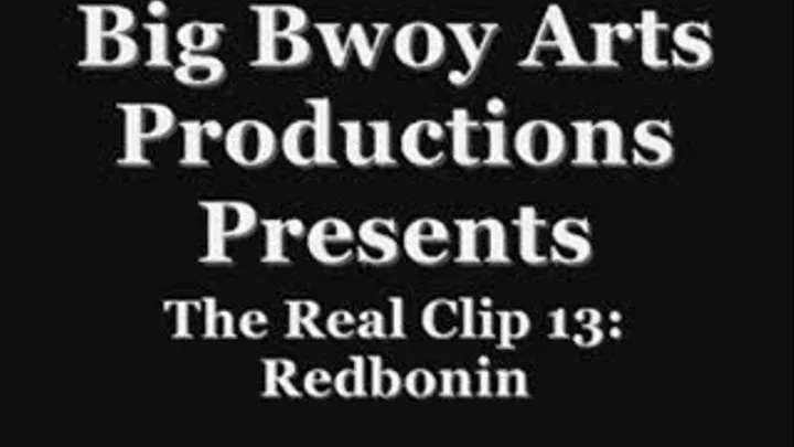 The Real clip 13: RedBonin