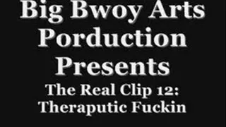 The Real clip 12: Therapeutic Fuckin