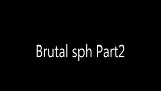 Brutal sph Part2