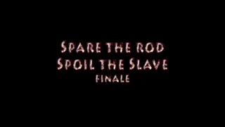Mistress Miranda Spare The Rod Spoil The Slave Finale