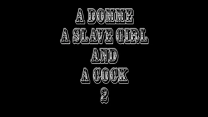 A Domme A Sub Girl And A Cock 2/3