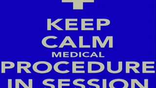 Keep Calm! Medical Procedure In Session part 4/5