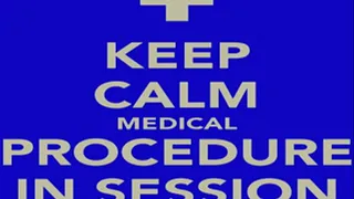 Keep Calm! Medical Procedure In Session part 2/5