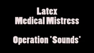 Latex Medical Mistress: Operation Sounds