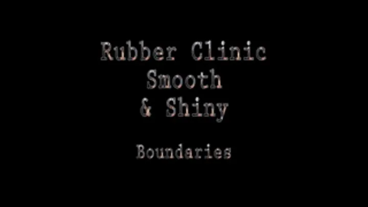 Rubber Clinic: Smooth and Shiny Finale