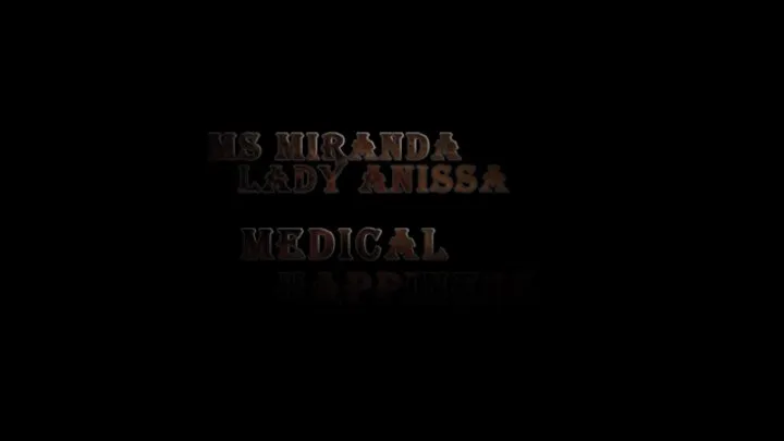 Mistress Miranda and Lady Anissa in Medical Happiness part 1