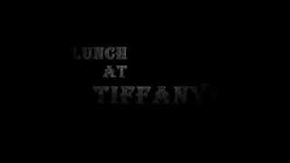 Lunch at Tiffany's part 3