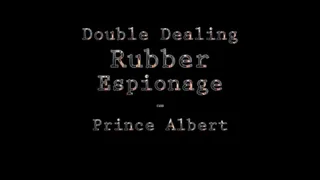 Double Dealing Rubber Espionage part 3 Of 4