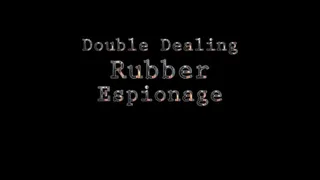 Double Dealing Rubber Espionage Full Movie