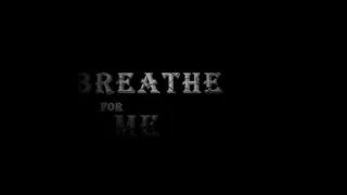 Breathe For Me 1 of 3