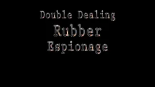 Double Dealing Rubber Espionage Full Movie