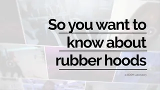 So You Want to Know About Rubber Hoods