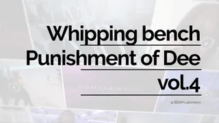 Punishment of Dee Whipping Bench Vol 4