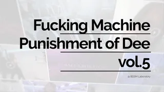 Dee and the FUCKING Machine vol 5