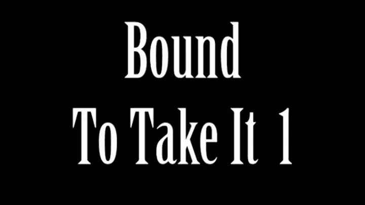 Bound to take it Complete Movie