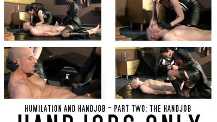 THJ : Humiliation and handjob part 2 - the handjob