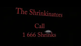 The Shrinkanators