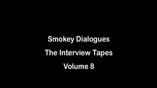 Smokey Dialogues The Interview Tapes Volume 8 - Full Clips Version MKV