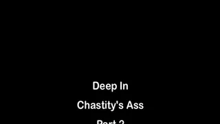 Deep In Chastity's Ass Part 2 MKV