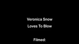 Veronica Snow Loves To Blow DVD Clip Version