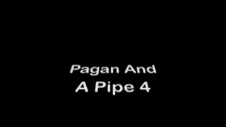 Pagan And A Pipe Part 4 MKV