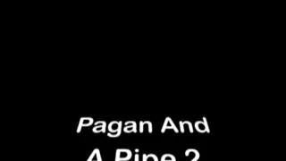 Pagan And A Pipe Part 2 MKV