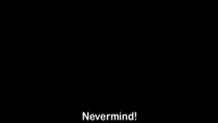 Nevermind! Outtakes And Unused Footage Volume 19 Full DVD Clip Version