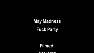 May Madness Fuck Party Full Clip Version MKV