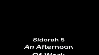 Sidorah 5 - An Afternoon Of Work Full DVD Clip Version