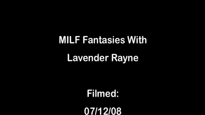 MILF Fantasies With Lavender Rayne Full DVD Clip Version