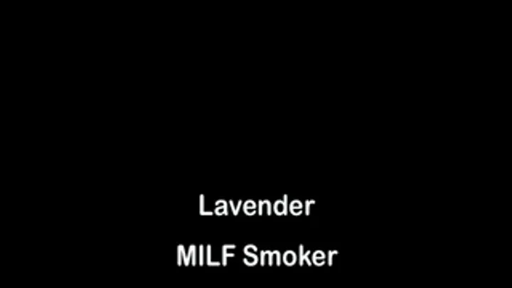 Lavender, The MILF Smoking Slut