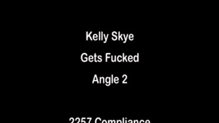 Kelly Gets Fucked Part 2