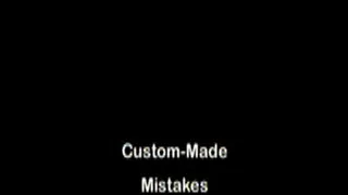 Custom Made Mistakes Full DVD