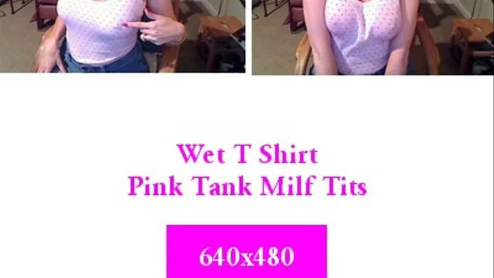 Wet T Shirt Pink Milf Tank To Nipple Tease