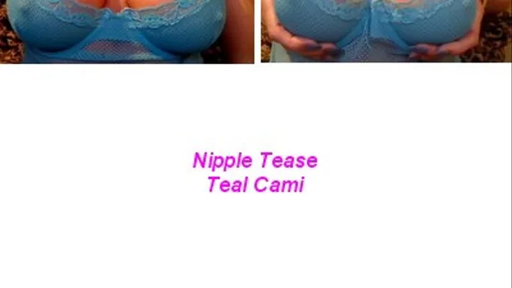 Nipple Tease Teal Cami Top Masturbation Instruction